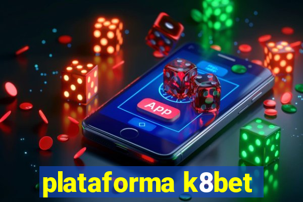 plataforma k8bet